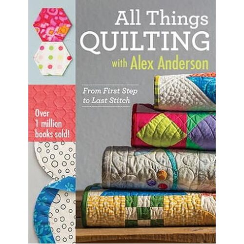 All Thing Quilting Alex Anderson Pattern Book