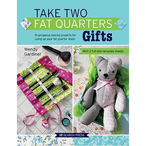 Take Two Fat Quarters Gifts 16 Sewing Patterns Book